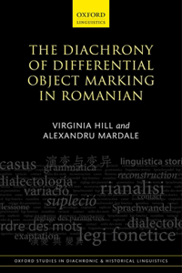 The Diachrony of Differential Object Marking in Romanian