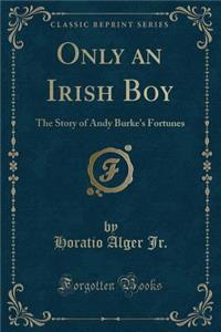 Only an Irish Boy