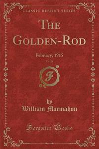 The Golden-Rod, Vol. 24: February, 1915 (Classic Reprint)
