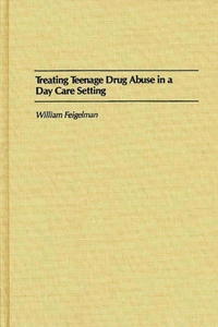 Treating Teenage Drug Abuse in a Day Care Setting