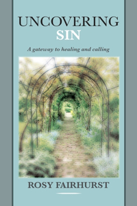 Uncovering Sin - A Gateway to Healing and Calling