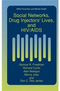 Social Networks, Drug Injectors' Lives, and Hiv/AIDS