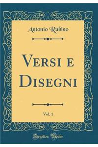 Versi e Disegni, Vol. 1 (Classic Reprint)