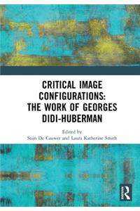 Critical Image Configurations: The Work of Georges Didi-Huberman