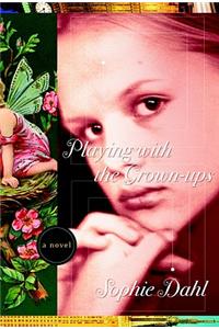 Playing with the Grown-Ups Playing with the Grown-Ups Playing with the Grown-Ups