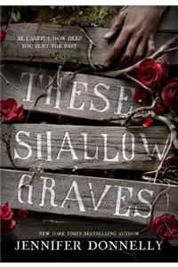 These Shallow Graves