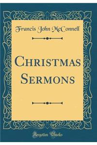 Christmas Sermons (Classic Reprint)
