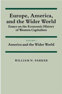 Europe, America, and the Wider World: Volume 2, America and the Wider World