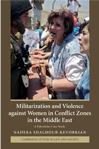 Militarization and Violence Against Women in Conflict Zones in the Middle East