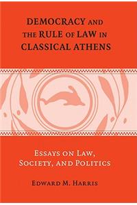 Democracy and the Rule of Law in Classical Athens