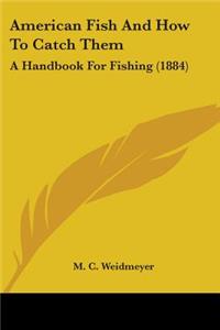 American Fish And How To Catch Them