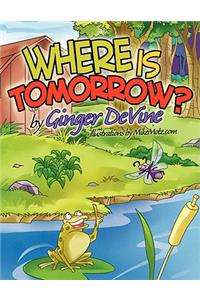 Where Is Tomorrow?