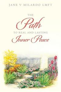 The Path to Real and Lasting Inner Peace