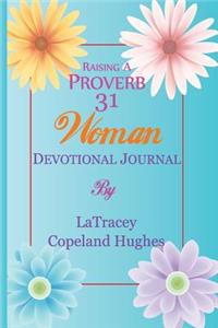 Raising A Proverb 31 Woman Devotional Journal