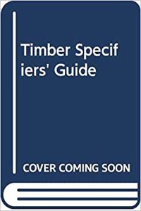 Timber Specifiers' Guide