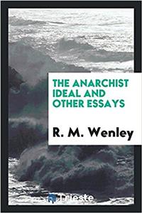 Anarchist Ideal and Other Essays