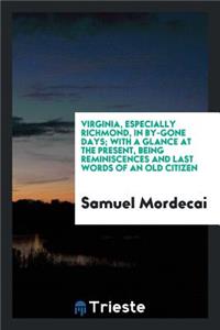 Virginia, Especially Richmond, in By-Gone Days [microform]