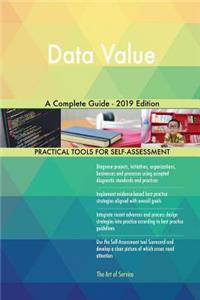 Data Value A Complete Guide - 2019 Edition