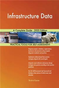 Infrastructure Data A Complete Guide - 2020 Edition