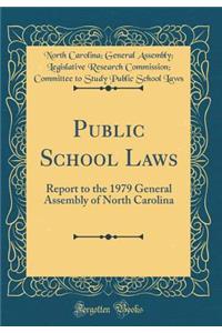 Public School Laws: Report to the 1979 General Assembly of North Carolina (Classic Reprint)