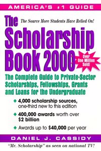 The Scholarship Book 2000: The Complete Guide to Private-Sector Scholarships, Fellowships, Grants, and Loans for the Undergraduate