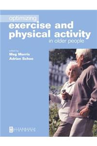 Optimizing Exercise and Physical Activity in Older People