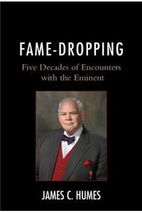 Fame-Dropping: Five Decades of Encounters with the Eminent