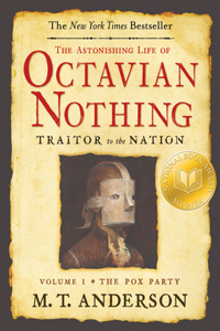 Astonishing Life of Octavian Nothing, Traitor to the Nation, Volume I