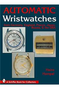 Automatic Wristwatches from Germany, England, France, Japan, Russia and the USA