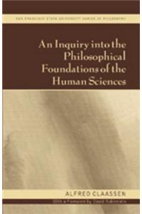 An Inquiry into the Philosophical Foundations of the Human Sciences