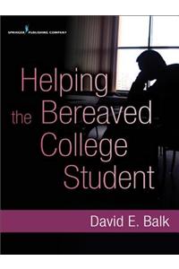 Helping the Bereaved College Student