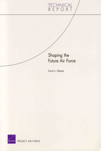 Shaping the Future Air Force