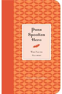 Puns Spooken Here