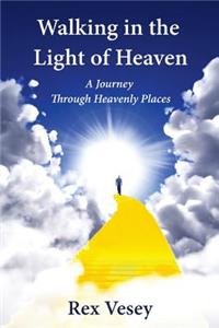Walking in the Light of Heaven