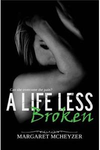 A Life Less Broken