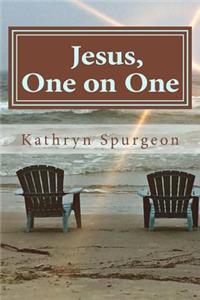 Jesus, One on One: Forty Encounters with Jesus