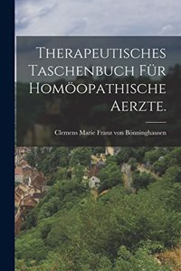 Therapeutisches Taschenbuch für homöopathische Aerzte.