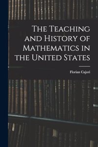 The Teaching and History of Mathematics in the United States