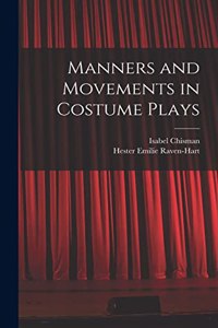 Manners and Movements in Costume Plays