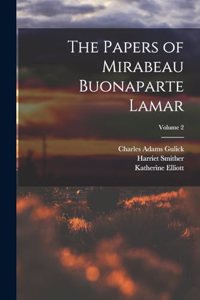 Papers of Mirabeau Buonaparte Lamar; Volume 2