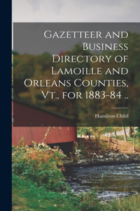 Gazetteer and Business Directory of Lamoille and Orleans Counties, Vt., for 1883-84 ..