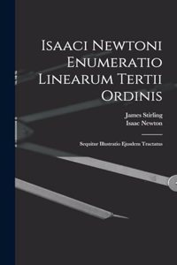 Isaaci Newtoni Enumeratio Linearum Tertii Ordinis