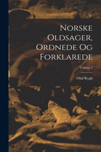 Norske Oldsager, Ordnede Og Forklarede; Volume 2