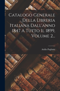 Catalogo Generale Della Libreria Italiana Dall'anno 1847 A Tutto Il 1899, Volume 2...