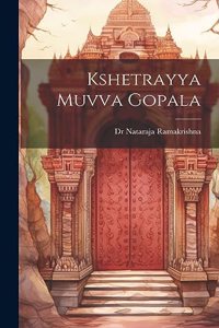 Kshetrayya Muvva Gopala