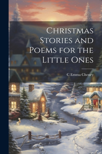 Christmas Stories and Poems for the Little Ones