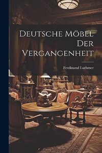 Deutsche Möbel der Vergangenheit