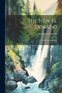 New El Dorado; or, British Columbia