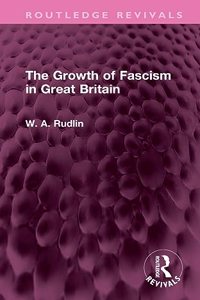 The Growth of Fascism in Great Britain