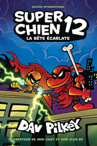 Super Chien: N° 12 - La Bête Écarlate